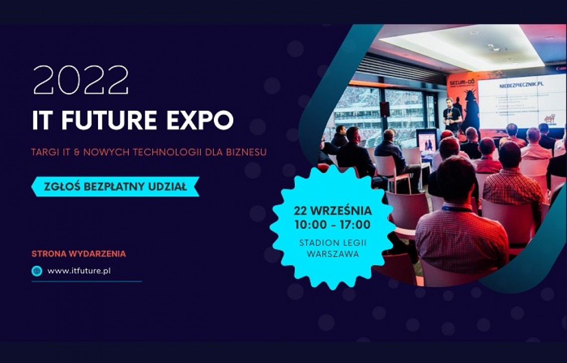 VIII Targi IT Future Expo - rozwijaj firmę dzięki nowym technologiom i wyprzedź konkurencję!